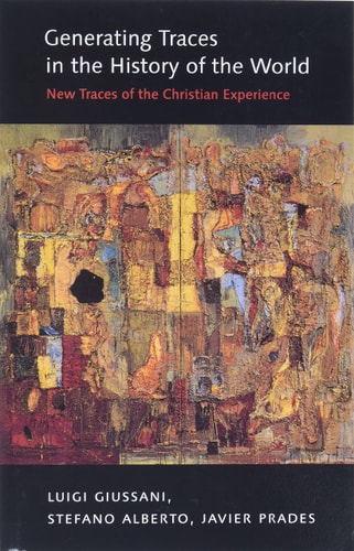 Generating Traces in the History of the World New Traces of the Christian Experience