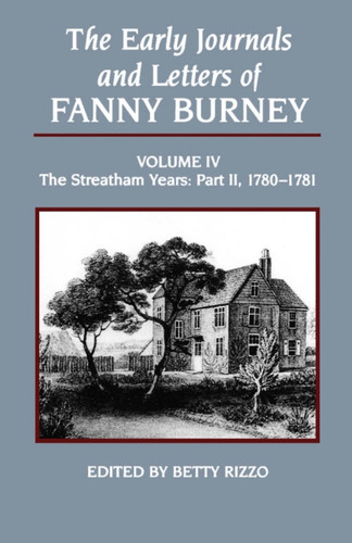 Early Journals and Letters of Fanny Burney, Volume 4