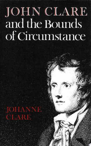 John Clare and the Bounds of Circumstance