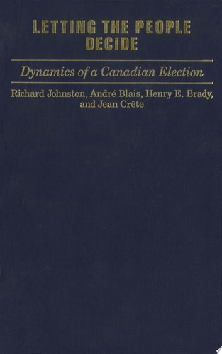 Letting the People Decide Dynamics of a Canadian Election