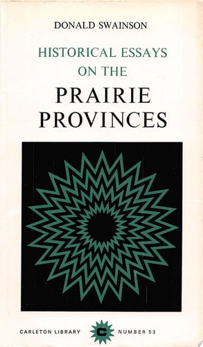 Historical Essays on the Prairie Provinces