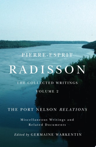 Pierre-Esprit Radisson: The Collected Writings, Volume 2