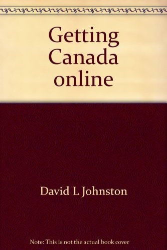 Getting Canada Online Understanding the Information Highway