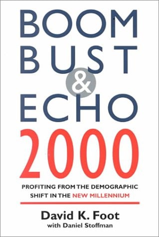 Boom, Bust & Echo 2000 Profiting from the Demographic Shift in the New Millennium