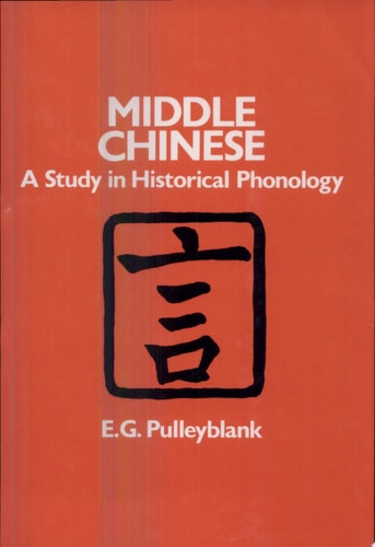Middle Chinese A Study in Historical Phonology