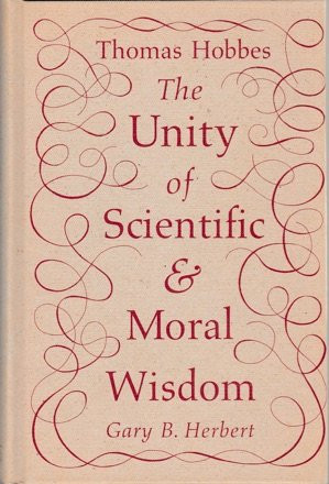 Thomas Hobbes: The Unity of Scientific and Moral Wisdom
