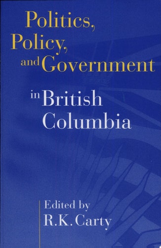 Politics, Policy, and Government in British Columbia