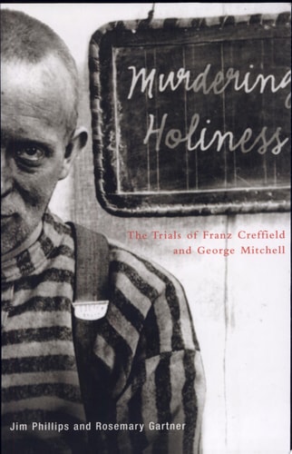 Murdering Holiness The Trials of Franz Creffield and George Mitchell