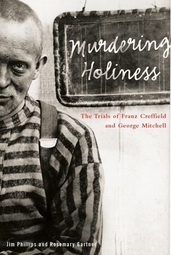 Murdering Holiness The Trials of Franz Creffield and George Mitchell