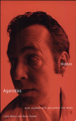 Hidden Agendas How Journalists Influence the News