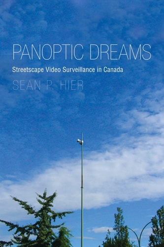 Panoptic Dreams Streetscape Video Surveillance in Canada