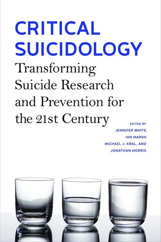 Critical Suicidology Transforming Suicide Research and Prevention for the 21st Century