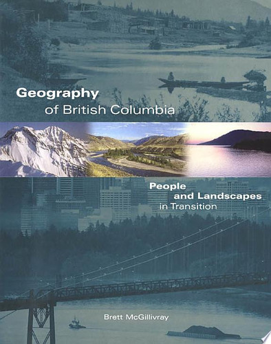 Geography of British Columbia People and Landscapes in Transition