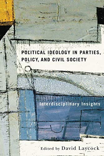 Political Ideology in Parties, Policy, and Civil Society Interdisciplinary Insights