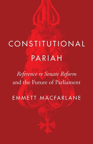 Constitutional Pariah Reference Re Senate Reform and the Future of Parliament