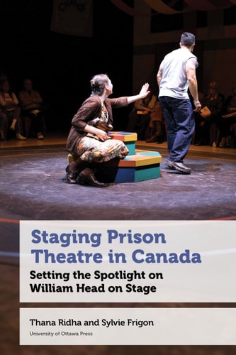 Staging Prison Theatre in Canada Setting the Spotlight on William Head on Stage