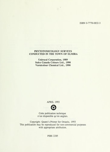 Phytotoxicology Surveys Conducted in the Town of Elmira : Uniroyal Corporation, 1989, Sulco Canada Colours Ltd., 1990, Varnicolour Chemical Ltd., 1990 : Report