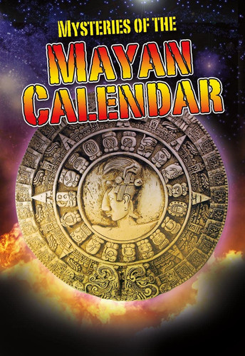 Mysteries of the Mayan calendar