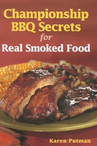 Championship BBQ Secrets for Real Smoked Food