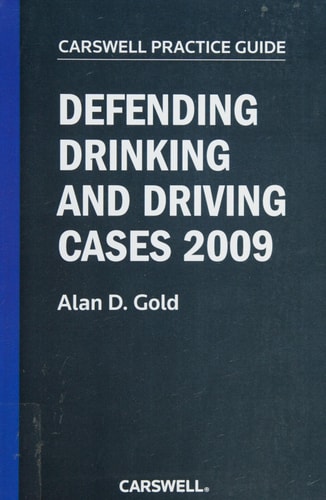 Defending Drinking and Driving Cases 2009