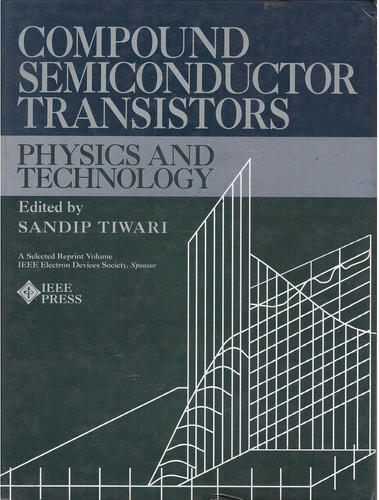 Compound Semiconductor Transistors: Physics and Technology