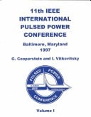 11th IEEE International Pulsed Power Conference Digest of Technical Papers, Hyatt Regency Baltimore on the Inner Harbor, Baltimore, Maryland, USA, June 29-July 2, 1997