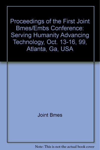 Serving Humanity Advancing Technology Proceedings of the First Joint BMES/EMBS Conference, Oct. 13-16, 99, Atlanta, GA, USA
