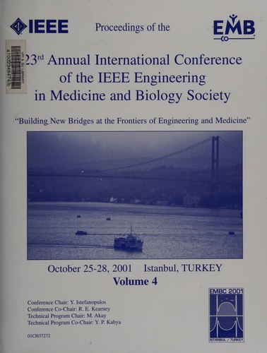 2001 Conference Proceedings of the 23rd Annual International Conference of the IEEE Engineering in Medicine and Biology Society, 25-28 October 2001, Istanbul, Turkey Building New Bridges at the Frontiers of Engineering and Medicine
