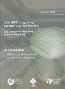 2002 IEEE Hong Kong Electron Devices Meeting Proceedings : 22 June, 2002, the City University of Hong Kong