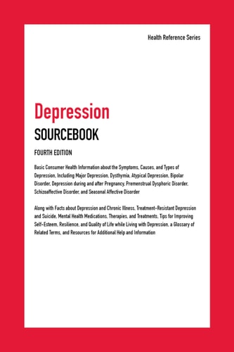 Depression Sourcebook Basic Consumer Health Information about the Symptoms, Causes, and Types of Depression, Including Major Depression, Dysthymia, Atypical Depression, Bipolar Disorder, Depression During and After Pregnancy, Premenstrual Dysphoric Disorder, Schizoaffective Disorder, and Seasonal Affective Disorder ; Along with Facts about Depression and Chronic Illness, Treatment-resistant Depression and Suicide, Mental Health Medications, Therapies, and Treatments, Tips for Improving Self-este