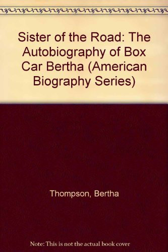 Sister of the Road The Autobiography of Box Car Bertha