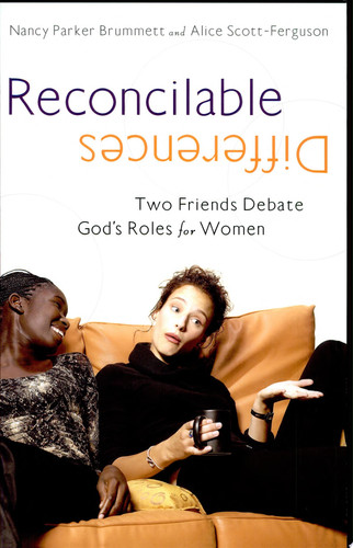 Reconcilable Differences Two Women Debate God's Roles for Women