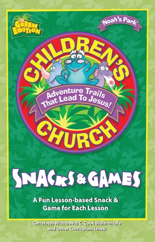 Children's Church Snacks & Games: A Fun Lesson-Based Snack & Game for Each Session