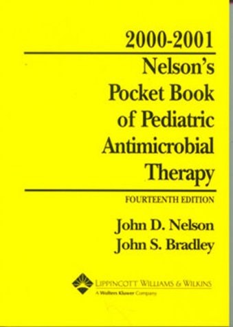 Nelson's 2000-2001 Pocket Book of Pediatric Antimicrobial Therapy