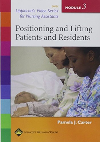 Positioning and Lifting Patients and Residents: Module 3