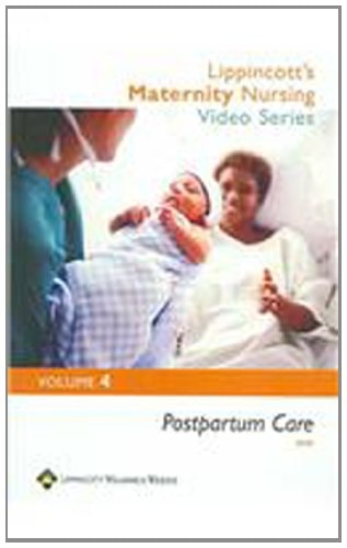 Lippincott's Maternity Nursing Video Series: Postpartum Care: Volume 4