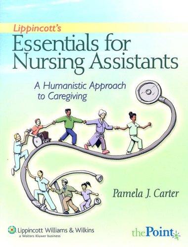 Lippincott's essentials for nursing assistants: a humanistic approach to caregiving