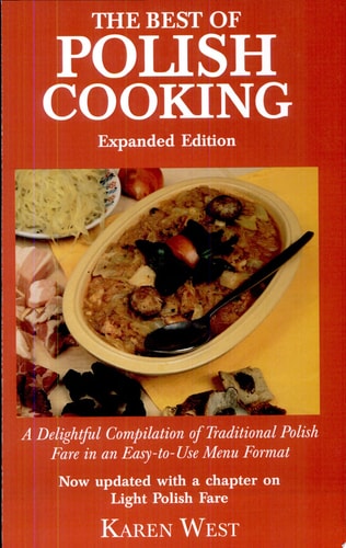 The Best of Polish Cooking Recipes for Entertaining and Special Occasions