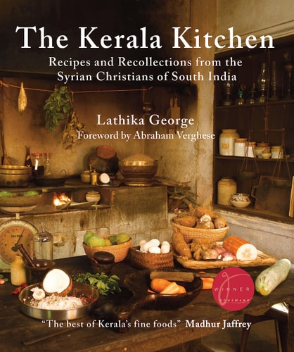 The Kerala Kitchen, Expanded Edition Recipes and Recollections from the Syrian Christians of South India