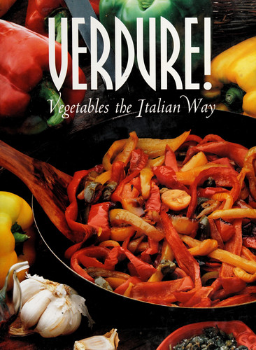 Verdure! Vegetables the Italian Way
