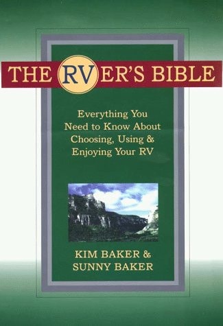 The RVer's Bible Everything You Need to Know about Choosing, Using, and Enjoying Your RV