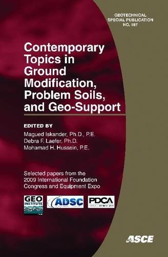 Contemporary Topics in Ground Modification, Problem Soils, and Geo-support Selected Papers from the 2009 International Foundation Congress and Equipment Expo, March 15-19, 2009, Orlando, Florida