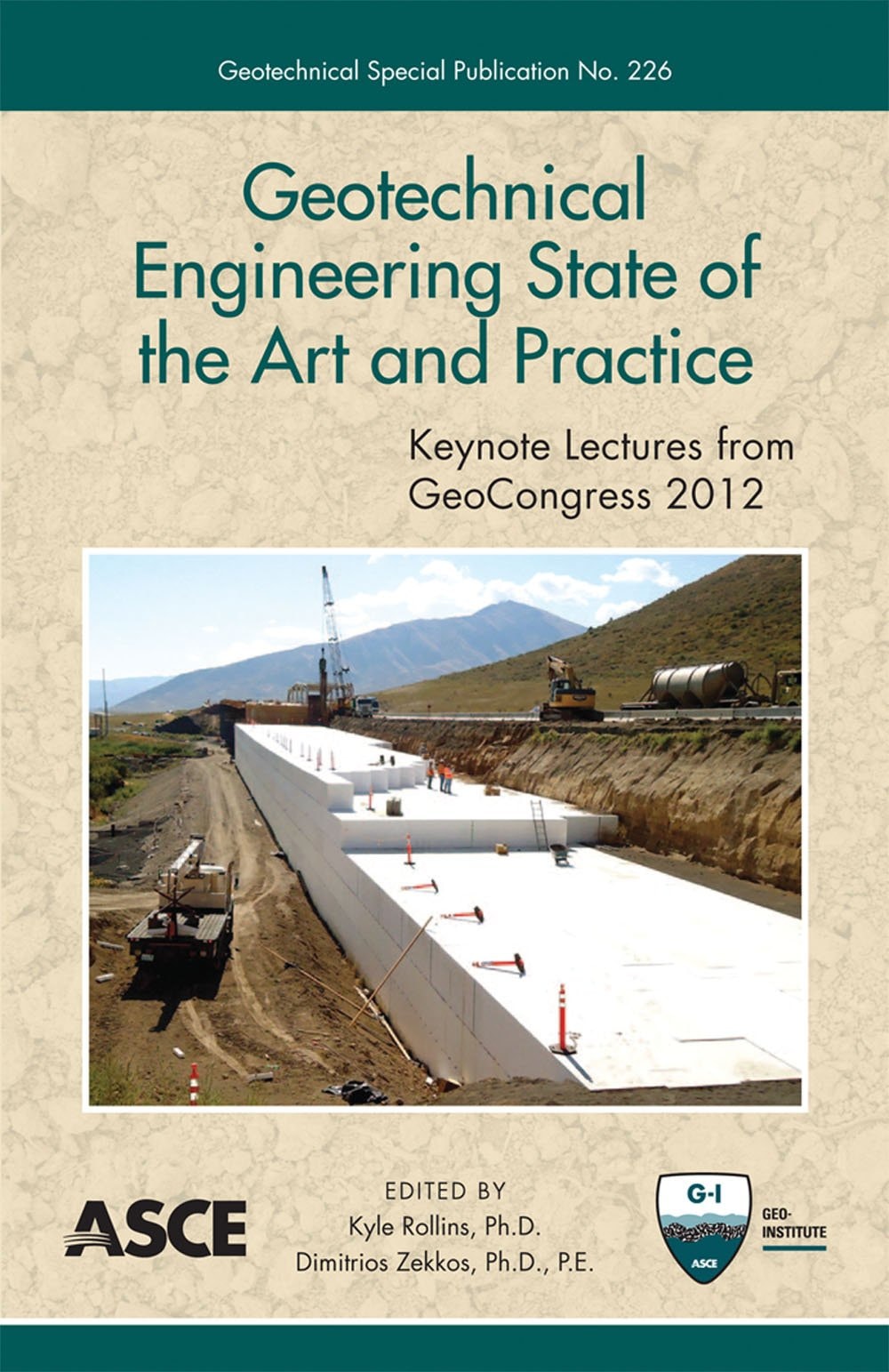 Geotechnical Engineering: State of the Art and Practice: Keynote Lectures from GeoCongress 2012