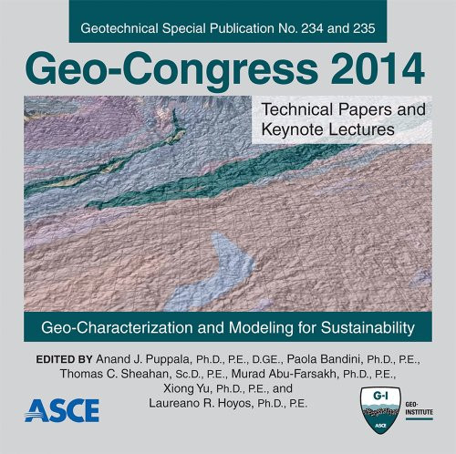 Geo-Congress 2014 Technical Papers and Keynote Lectures : Geo-characterization and Modeling for Sustainability : Proceedings of the 2014 Geo-Congress, February 23-26, 2014, Atlanta, GA