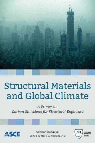 Structural Materials and Global Climate A Primer on Carbon Emissions for Structural Engineers