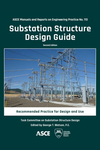 Substation Structure Design Guide Recommended Practice for Design and Use