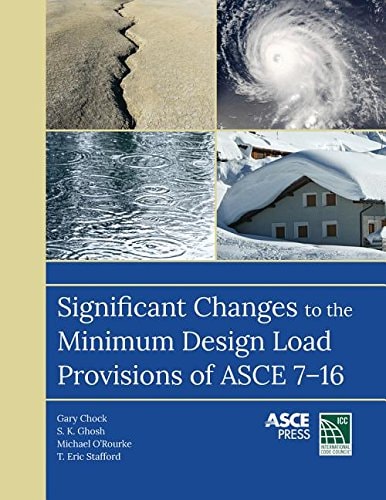 Significant Changes to the Minimum Design Loads and Associated Criteria for Buildings and Other Structures (ASCE/SEI 7-16)