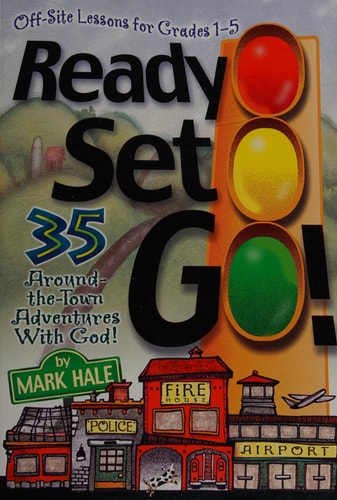 Ready, Set, Go! 35 Around-the-Town Adventures with God