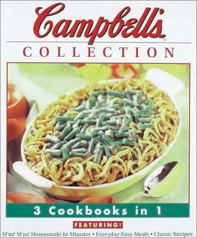Campbell's Collection 3 Cookbooks in 1 : Featuring : M'm! M'm! Homemade in Minutes ; Everyday Easy Meals ; Classic Recipes