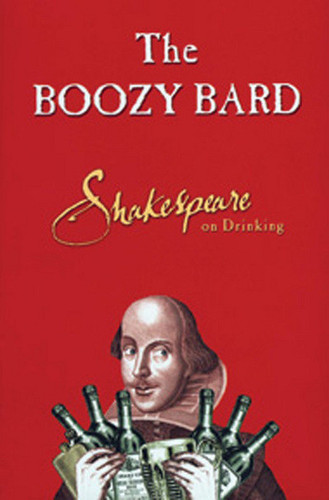 The Boozy Bard Shakespeare on Drinking